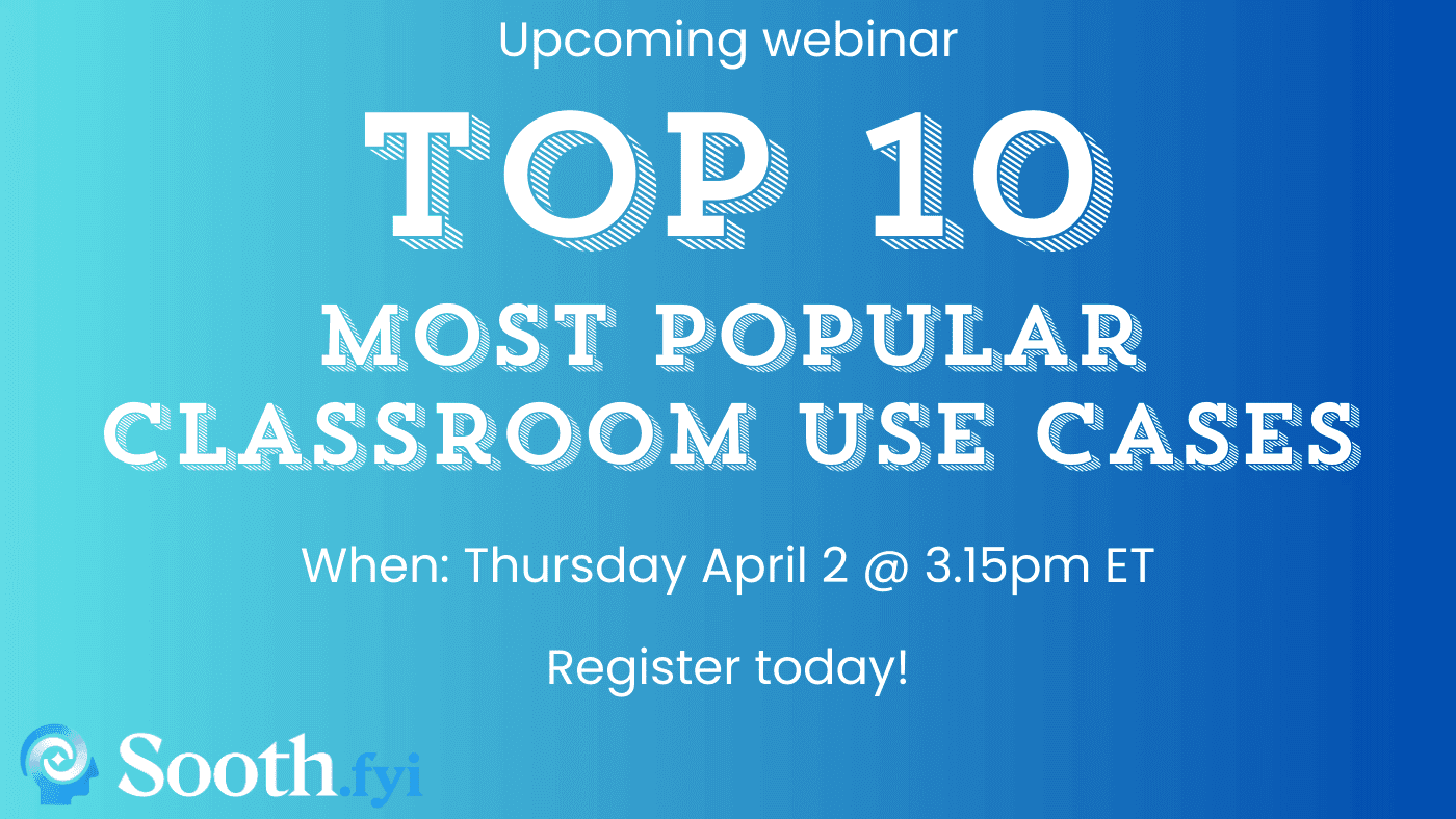 Webinar: Top 10 Classroom Use Cases with Sooth.fyi